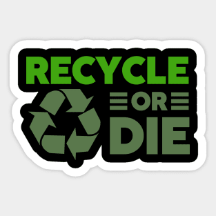 Recycle or die - Plastic Sticker